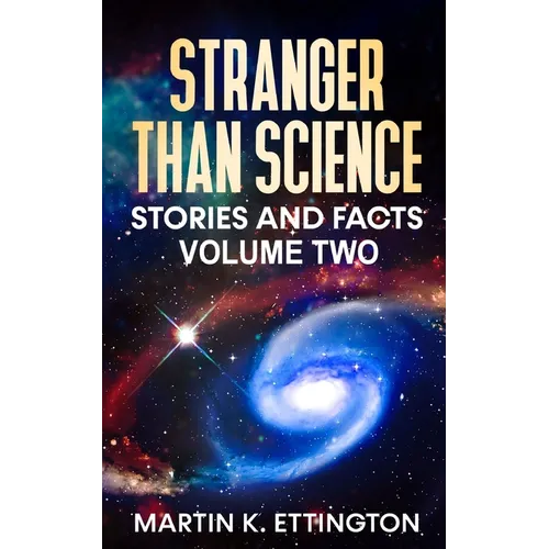 Stranger Than Science Stories and Facts-Volume Two - Paperback