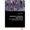Memorials, Memory, and Health - Paperback