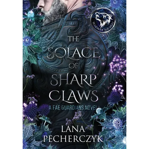 The Solace of Sharp Claws: Season of the Wolf - Hardcover