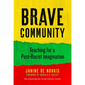Brave Community: Teaching for a Post-Racist Imagination - Paperback