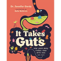 It Takes Guts: How Your Body Turns Food Into Fuel (and Poop) - Paperback