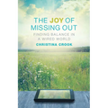 The Joy of Missing Out: Finding Balance in a Wired World - Paperback