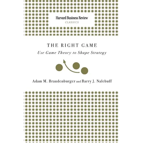 Right Game: Use Game Theory to Shape Strategy - Paperback