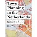 Town Planning in the Netherlands: Since 1800 - Paperback