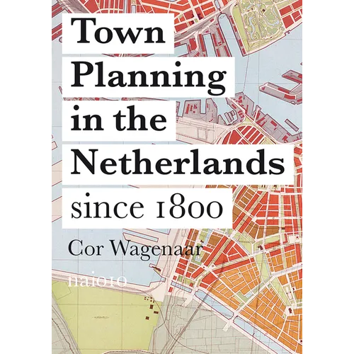 Town Planning in the Netherlands: Since 1800 - Paperback