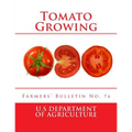 Tomato Growing: Farmers' Bulletin No. 76 - Paperback