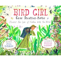 Bird Girl: Gene Stratton-Porter Shares Her Love of Nature with the World - Hardcover