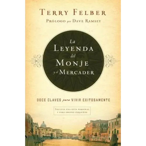 La Leyenda del Monje Y El Mercader: Doce Claves Para Vivir Exitosamente - Paperback