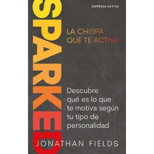 Sparked, La Chispa Que Te Activa - Paperback