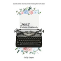 Dear Future Husband: A Love Letter Journey While Waiting for God's Best - Hardcover
