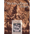 The Myths and Gods of India: The Classic Work on Hindu Polytheism from the Princeton Bollingen Series - Paperback