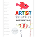 Artist to Artist: 23 Major Illustrators Talk to Children about Their Art - Hardcover