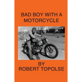 Bad Boy with a Motorcycle - Paperback