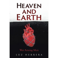 Heaven and Earth: War Among Men - Paperback