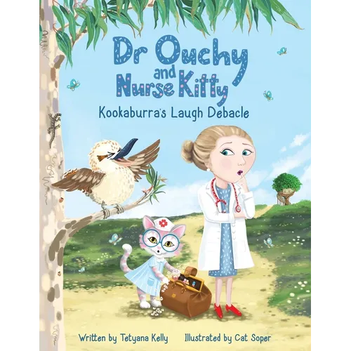 Dr Ouchy and Nurse Kitty: Kookaburra's Laugh Debacle - Paperback