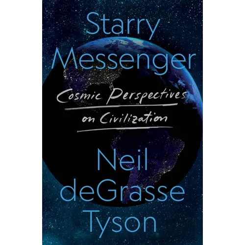 Starry Messenger: Cosmic Perspectives on Civilization - Hardcover