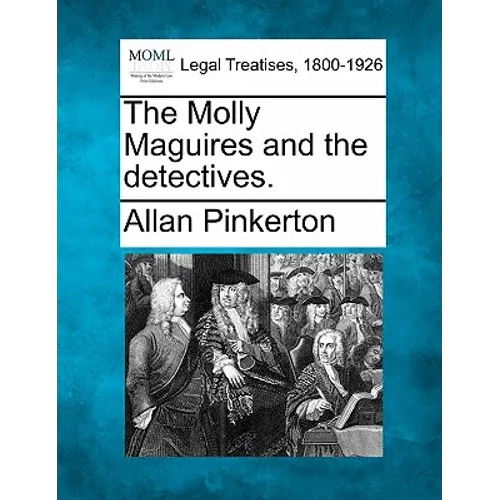 The Molly Maguires and the detectives. - Paperback