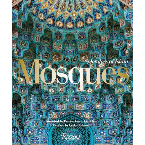 Mosques: Splendors of Islam - Hardcover