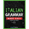 Italian Grammar Made Easy: A Comprehensive Workbook To Learn Italian Grammar For Beginners (Audio Included) - Paperback