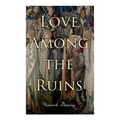 Love Among the Ruins: Historical Novel - Medieval Romance - Paperback