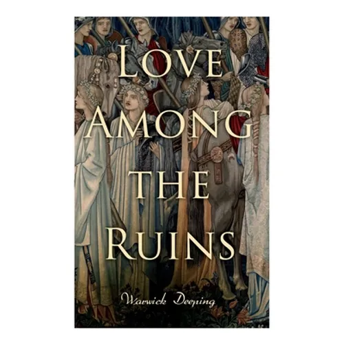 Love Among the Ruins: Historical Novel - Medieval Romance - Paperback