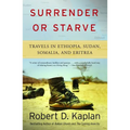 Surrender or Starve: Travels in Ethiopia, Sudan, Somalia, and Eritrea - Paperback