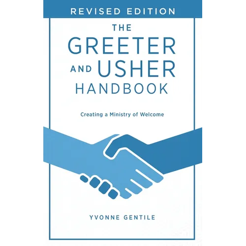 The Greeter and Usher Handbook - Revised Edition: Creating a Ministry of Welcome - Paperback