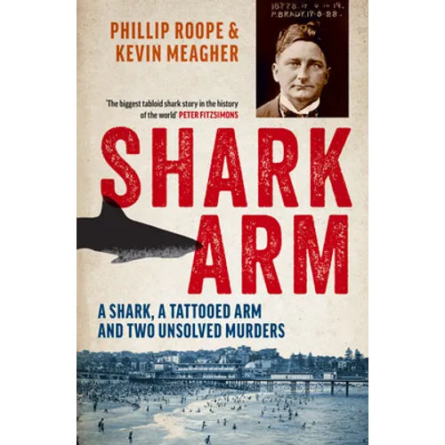 Shark Arm: A Shark, a Tattooed Arm, and Two Unsolved Murders - Paperback