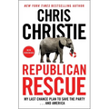 Republican Rescue: My Last Chance Plan to Save the Party . . . and America - Paperback