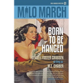 Milo March #21: Born to Be Hanged - Paperback