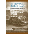 The Prayer of a Broken Heart: Expository Discourses on Psalm 51 - Paperback