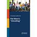A Study Guide for Pat Mora's "Uncoiling" - Paperback