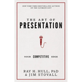 The Art of Presentation: Your Competitive Edge - Hardcover