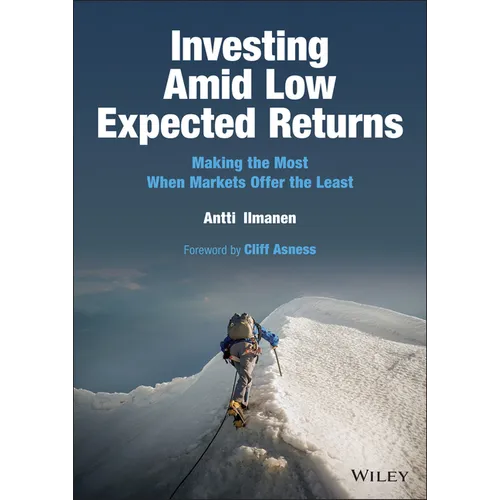 Investing Amid Low Expected Returns: Making the Most When Markets Offer the Least - Hardcover