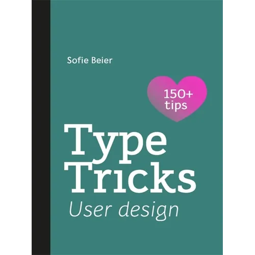 Type Tricks: User Design: Your Personal Guide to User Design - Paperback