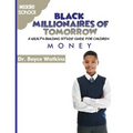 The Black Millionaires of Tomorrow: A Wealth-Building Study Guide for Children - Middle School: Money - Paperback