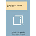 The German Raider Atlantis - Paperback