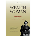 Wealth Woman: Kate Carmack and the Klondike Race for Gold - Paperback