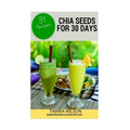 Chia Seeds for 30 Days: Discover How to Increase Your Energy, Control Weight, Lower Cholesterol, and Reduce Inflammation - Paperback