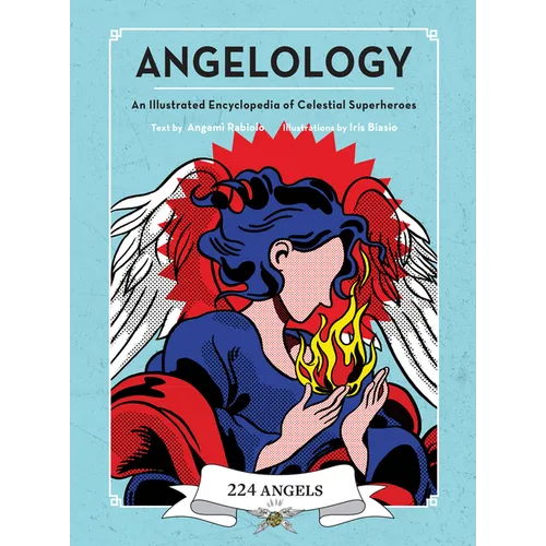 Angelology: An Illustrated Encyclopedia of Celestial Superheroes! - Hardcover