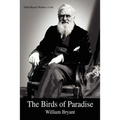 The Birds of Paradise: Alfred Russel Wallace: a Life - Paperback