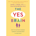 The Yes Brain: How to Cultivate Courage, Curiosity, and Resilience in Your Child - Paperback