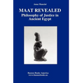 Maat Revealed, Philosophy of Justice in Ancient Egypt - Hardcover