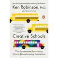 Creative Schools: The Grassroots Revolution That's Transforming Education - Paperback