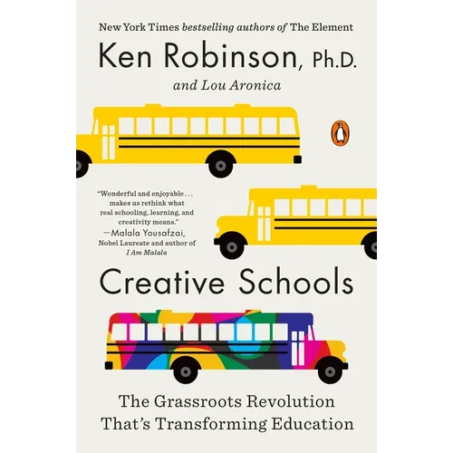 Creative Schools: The Grassroots Revolution That's Transforming Education - Paperback