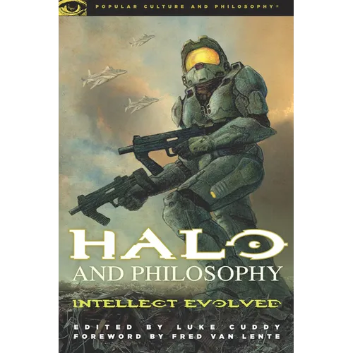 Halo and Philosophy: Intellect Evolved - Paperback