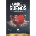 El Amor de Tus Sueños: Los sueños se cumplen - Paperback