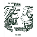 The Historical Jesus and the Historical Joseph Smith - Paperback
