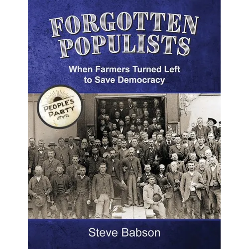 Forgotten Populists: When Farmers Turned Left to Save Democracy - Paperback