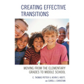 Creating Effective Transitions: Moving from the Elementary Grades to Middle School - Hardcover